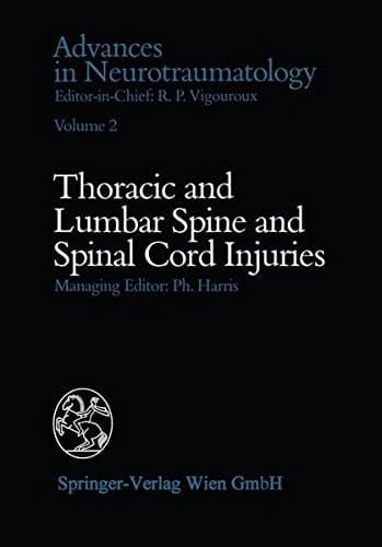 Thoracic and Lumbar Spine and Spinal Cord Injuries (Advances in Neurotraumatology Book 2)