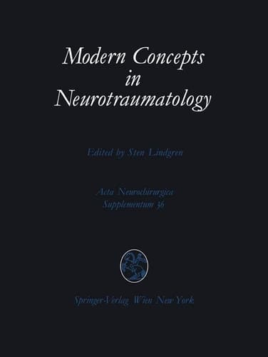 Modern Concepts in Neurotraumatology First Scandinavian Symposium on Neurotraumatology, May 20–23, 1985, Göteborg, Sweden