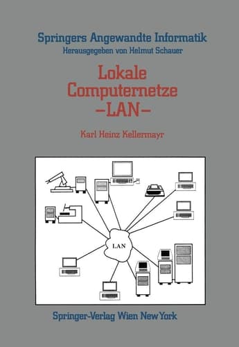 Lokale Computernetze — LAN Technologische Grundlagen, Architektur, Übersicht und Anwendungsbereiche