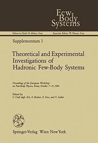 Theoretical and Experimental Investigations of Hadronic Few-Body Systems Proceedings of the European Workshop on Few-Body Physics, Rome, October 7–11, 1986