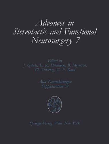 Advances in Stereotactic and Functional Neurosurgery 7 Proceedings of the 7th Meeting of the European Society for Stereotactic and Functional Neurosurgery, Birmingham 1986