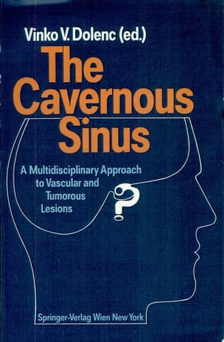 The Cavernous Sinus A Multidisciplinary Approach to Vascular and Tumorous Lesions