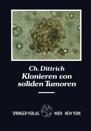 Klonieren von soliden Tumoren Therapiesimulation, Therapieoptimierung und Prognoseerstellung am Beispiel des Ovarialkarzinoms