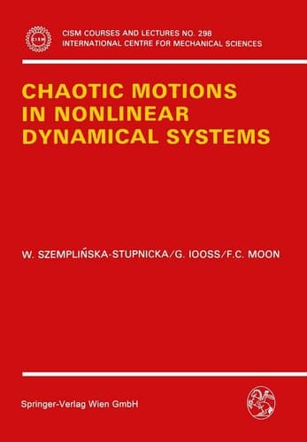 Chaotic Motions in Nonlinear Dynamical Systems (CISM International Centre for Mechanical Sciences, 298)