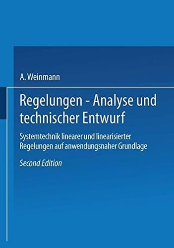 Systemtechnik linearer und linearisierter Regelungen auf anwendungsnaher Grundlage