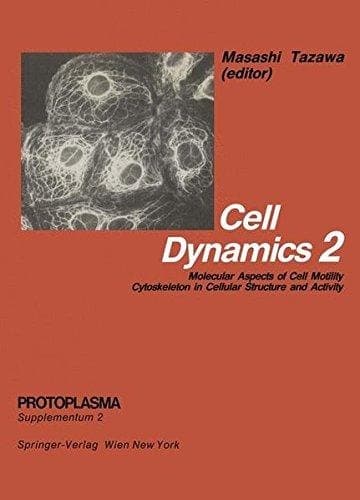 Cell Dynamics Molecular Aspects of Cell Motility Cytoskeleton in Cellular Structure and Activity