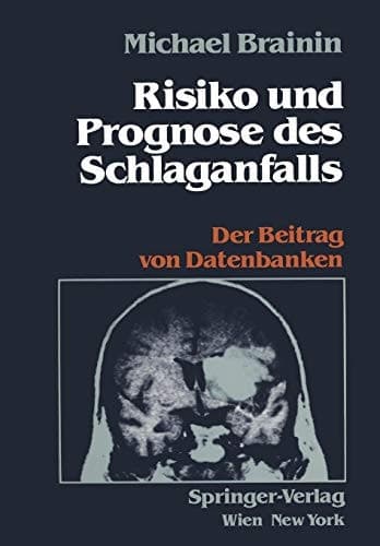 Risiko und Prognose des Schlaganfalls Der Beitrag von Datenbanken
