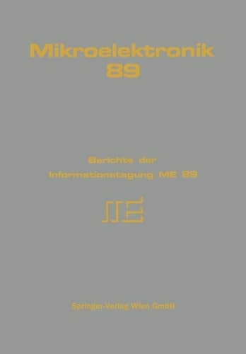 Mikroelektronik 89 Berichte der Informationstagung ME 89