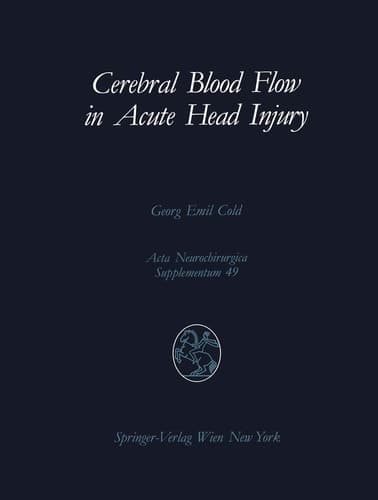 Cerebral Blood Flow in Acute Head Injury The Regulation of Cerebral Blood Flow and Metabolism During the Acute Phase of Head Injury, and Its Significance for Therapy