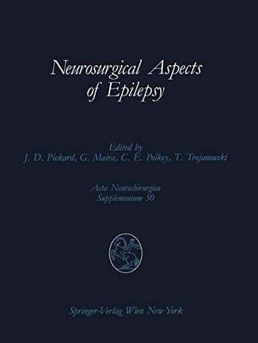 Neurosurgical Aspects of Epilepsy Proceedings of the Fourth Advanced Seminar in Neurosurgical Research of the European Association of Neurosurgical Societies Bresseo di Teolo, Padova, May 17–18, 1989