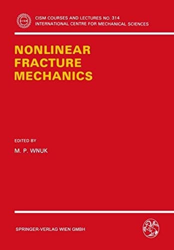 Nonlinear Fracture Mechanics (CISM International Centre for Mechanical Sciences, 314)