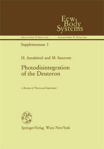 Photodisintegration of the Deuteron: A Review of Theory and Experiment (Few-Body Systems, 3)