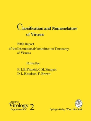 Classification and Nomenclature of Viruses: Fifth Report of the International Committee on Taxonomy of Viruses. Virology Division of the International ... (Archives of Virology. Supplementa, 2)