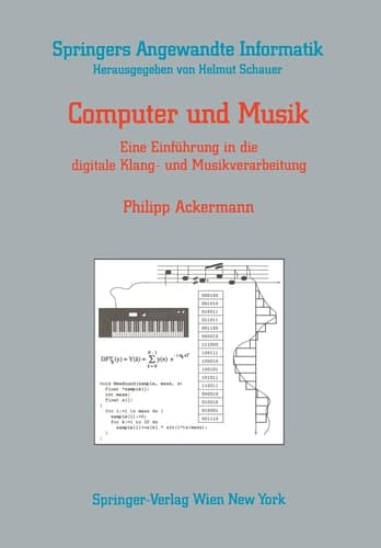Computer und Musik: Eine Einführung in die digitale Klang- und Musikverarbeitung (Springers Angewandte Informatik) (German Edition)