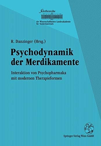 Psychodynamik der Medikamente Interaktion von Psychopharmaka mit modernen Therapieformen