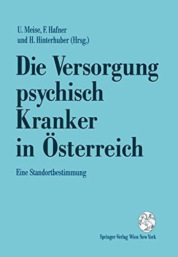 Die Versorgung psychisch Kranker in Österreich Eine Standortbestimmung