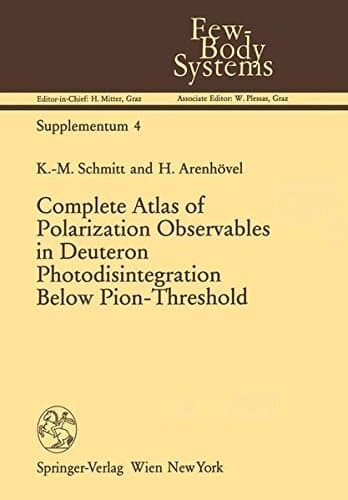 Complete Atlas of Polarization Observables in Deuteron Photodisintegration Below Pion-Threshold (Few-Body Systems)