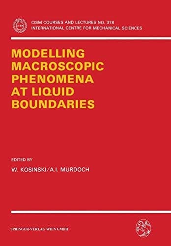 Modelling Macroscopic Phenomena at Liquid Boundaries (CISM International Centre for Mechanical Sciences, 318)