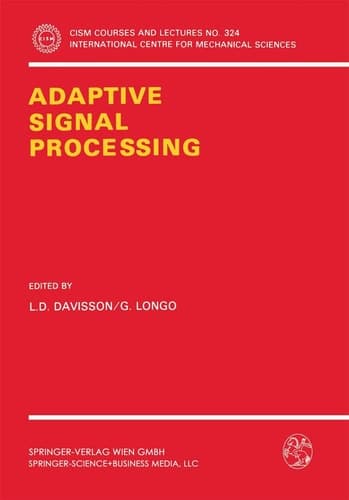 Adaptive Signal Processing (CISM International Centre for Mechanical Sciences, 324)
