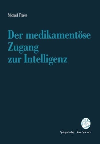 Der medikamentöse Zugang zur Intelligenz