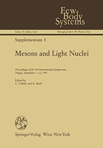 Mesons and Light Nuclei Proceedings of the 5th International Symposium, Prague, September 1–6, 1991