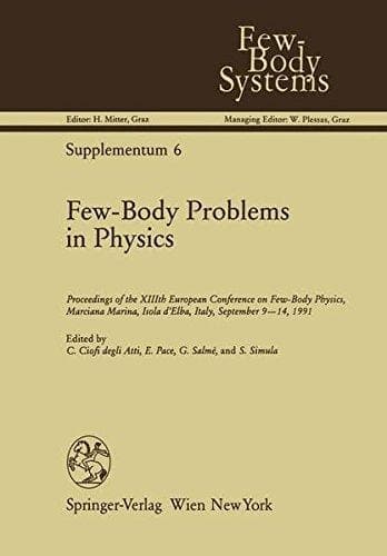 Few-Body Problems in Physics Proceedings of the XIIIth European Conference on Few-Body Physics, Marciana Marina, Isola d’Elba, Italy, September 9–14, 1991