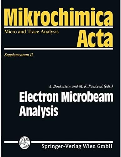 Electron Microbeam Analysis (Mikrochimica Acta Supplementa, 12)