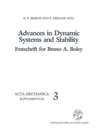 Advances in Dynamic Systems and Stability Festschrift for Bruno A. Boley