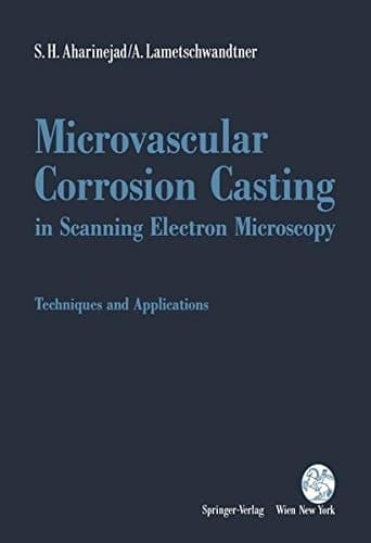 Microvascular Corrosion Casting in Scanning Electron Microscopy: Techniques and Applications