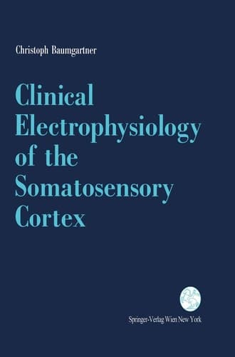 Clinical Electrophysiology of the Somatosensory Cortex A Combined Study Using Electrocorticography, Scalp-EEG, and Magnetoencephalography