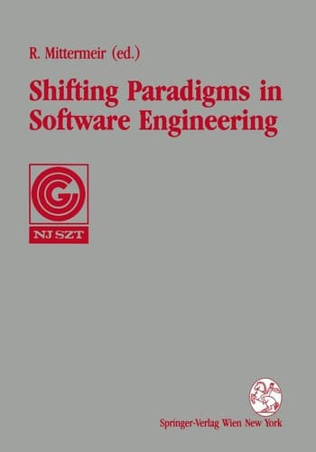 Shifting Paradigms in Software Engineering: Proceedings of the 7th Joint Conference of the Austrian Computer Society (OCG) and the John von Neumann ... Sciences (NJSZT) in Klagenfurt, Austria, 1992