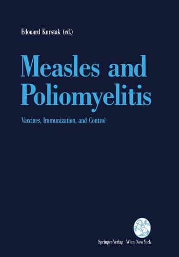 Measles and Poliomyelitis Vaccines, Immunization, and Control