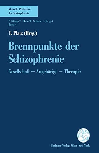 Brennpunkte der Schizophrenie Gesellschaft — Angehörige — Therapie