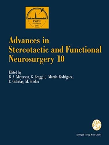 Advances in Stereotactic and Functional Neurosurgery 10 Proceedings of the 10th Meeting of the European Society for Stereotactic and Functional Neurosurgery Stockholm 1992