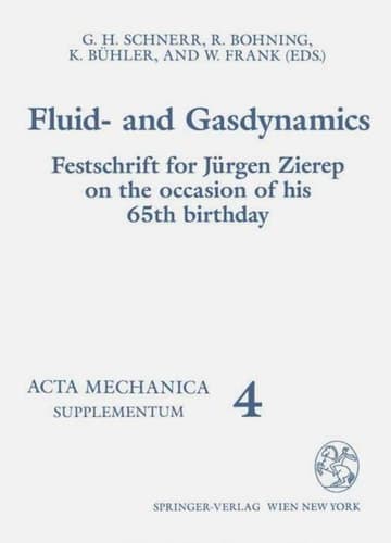 Fluid- and Gasdynamics Festschrift for Jürgen Zierep on the Occasion of his 65th Birthday