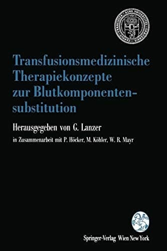 Transfusionsmedizinische Therapiekonzepte zur Blutkomponentensubstitution 1. Grazer Konsensus-Tagung „Transfusionsmedizin“ der Österreichischen Gesellschaft für Blutgruppenserologie und Transfusionsmedizin, 4. bis 6. März 1993