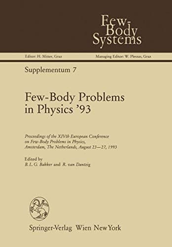 Few-Body Problems in Physics ’93 Proceedings of the XIVth European Conference on Few-Body Problems in Physics, Amsterdam, The Netherlands, August 23–27, 1993