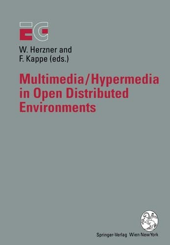 Multimedia/Hypermedia in Open Distributed Environments Proceedings of the Eurographics Symposium in Graz, Austria, June 6–9, 1994