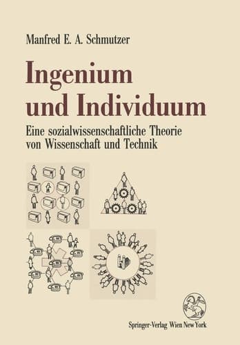 Ingenium und Individuum: Eine sozialwissenschaftliche Theorie von Wissenschaft und Technik (German Edition)