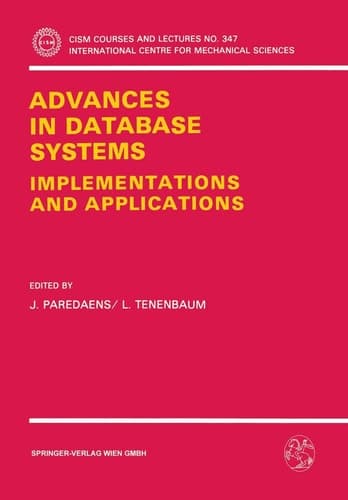 Advances in Database Systems: Implementations and Applications (CISM International Centre for Mechanical Sciences, 347)