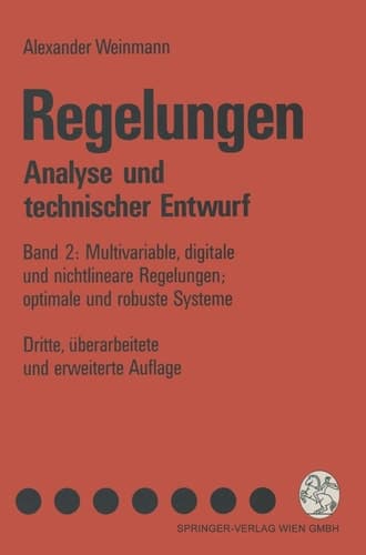Regelungen. Analyse Und Technischer Entwurf Band 2: Multivariable, Digitale Und Nichtlineare Regelungen; Optimale Und Robuste Systeme