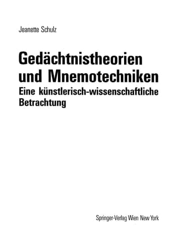 Gedächtnistheorien und Mnemotechniken Eine künstlerisch-wissenschaftliche Betrachtung