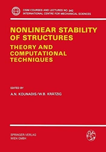 Nonlinear Stability of Structures: Theory and Computational Techniques (CISM International Centre for Mechanical Sciences)