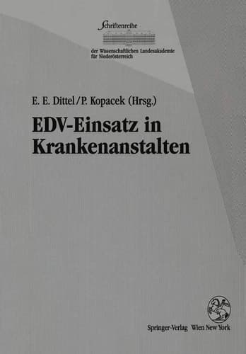 EDV-Einsatz in Krankenanstalten (Schriftenreihe der Wissenschaftlichen Landesakademie für Niederösterreich) (German Edition)