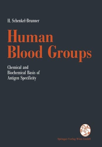 Human Blood Groups Chemical and Biochemical Basis of Antigen Specificity