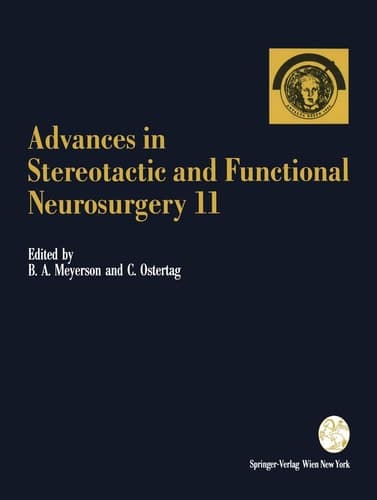 Advances in Stereotactic and Functional Neurosurgery 11 Proceedings of the 11th Meeting of the European Society for Stereotactic and Functional Neurosurgery, Antalya 1994