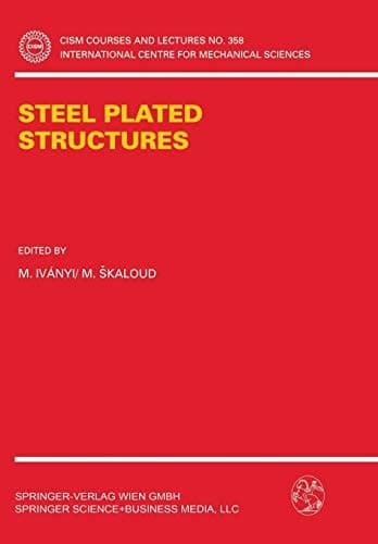 Steel Plated Structures (CISM International Centre for Mechanical Sciences, 358)