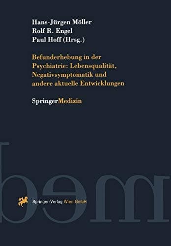 Befunderhebung in der Psychiatrie: Lebensqualität, Negativsymptomatik und andere aktuelle Entwicklungen
