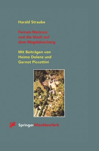 Ferrum Noricum und die Stadt auf dem Magdalensberg (German Edition)
