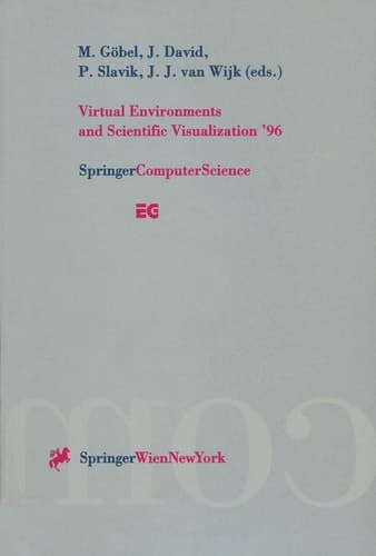 Virtual Environments and Scientific Visualization ’96: Proceedings of the Eurographics Workshops in Monte Carlo, Monaco, February 19–20, 1996, and in Prague, Czech Republic, April 23–25, 1996
